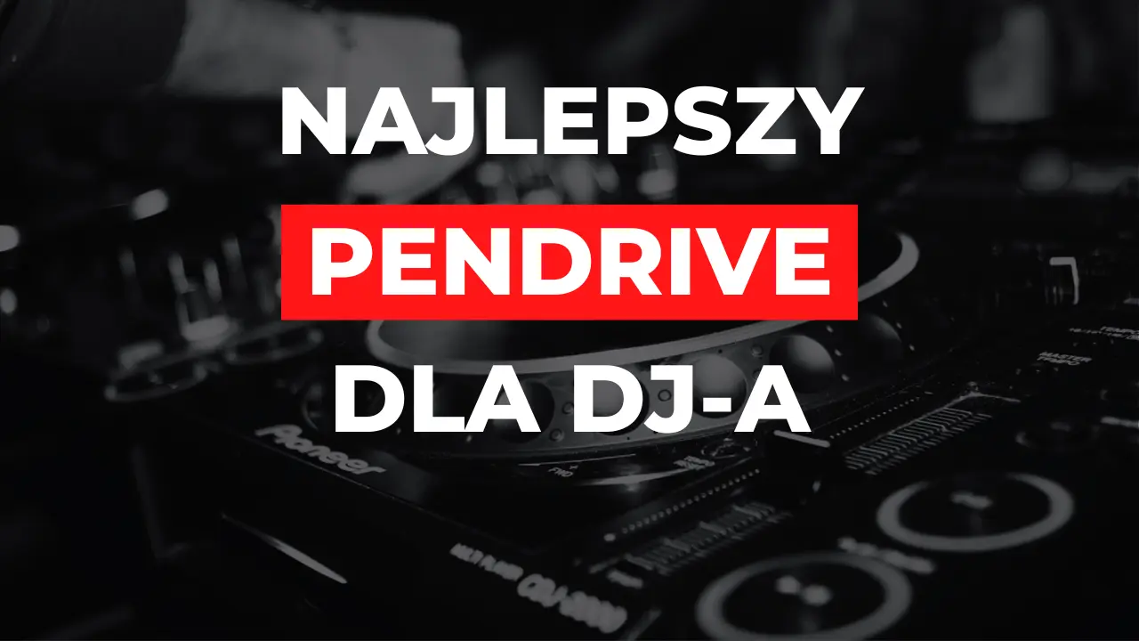 najlepszy pendrive dla dj